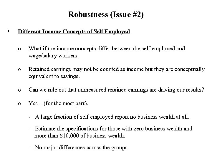 Robustness (Issue #2) • Different Income Concepts of Self Employed o What if the