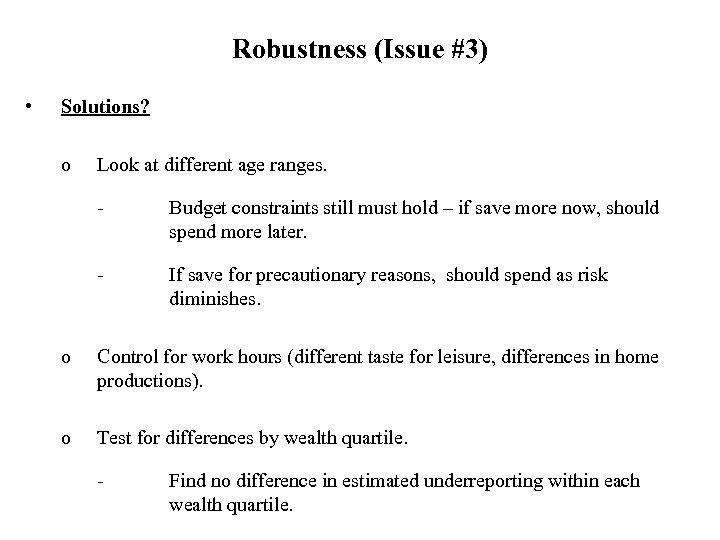 Robustness (Issue #3) • Solutions? o Look at different age ranges. - Budget constraints