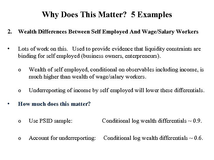 Why Does This Matter? 5 Examples 2. Wealth Differences Between Self Employed And Wage/Salary