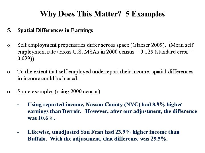 Why Does This Matter? 5 Examples 5. Spatial Differences in Earnings o Self employment