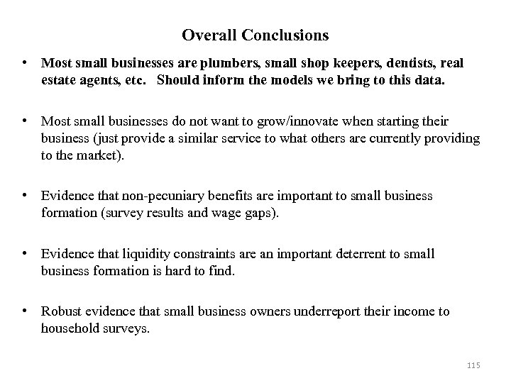 Overall Conclusions • Most small businesses are plumbers, small shop keepers, dentists, real estate