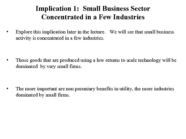 Implication 1: Small Business Sector Concentrated in a Few Industries • Explore this implication