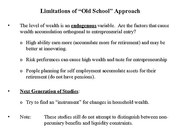 Limitations of “Old School” Approach • The level of wealth is an endogenous variable.