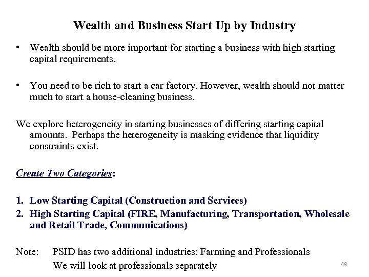 Wealth and Business Start Up by Industry • Wealth should be more important for