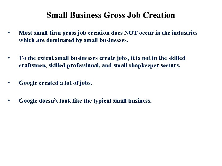 Small Business Gross Job Creation • Most small firm gross job creation does NOT