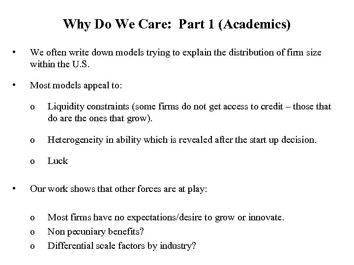 Why Do We Care: Part 1 (Academics) • We often write down models trying