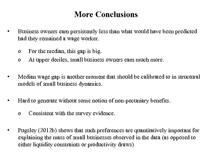 More Conclusions • Business owners earn persistently less than what would have been predicted