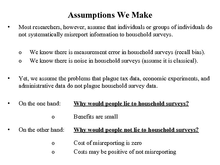 Assumptions We Make • Most researchers, however, assume that individuals or groups of individuals