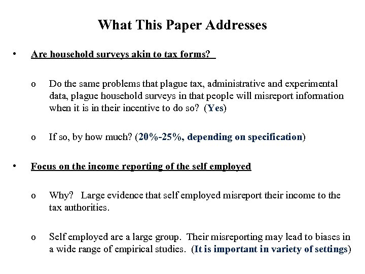 What This Paper Addresses • Are household surveys akin to tax forms? o o