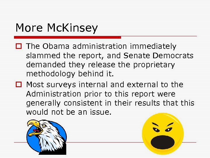 More Mc. Kinsey o The Obama administration immediately slammed the report, and Senate Democrats