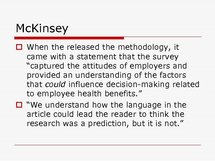 Mc. Kinsey o When the released the methodology, it came with a statement that