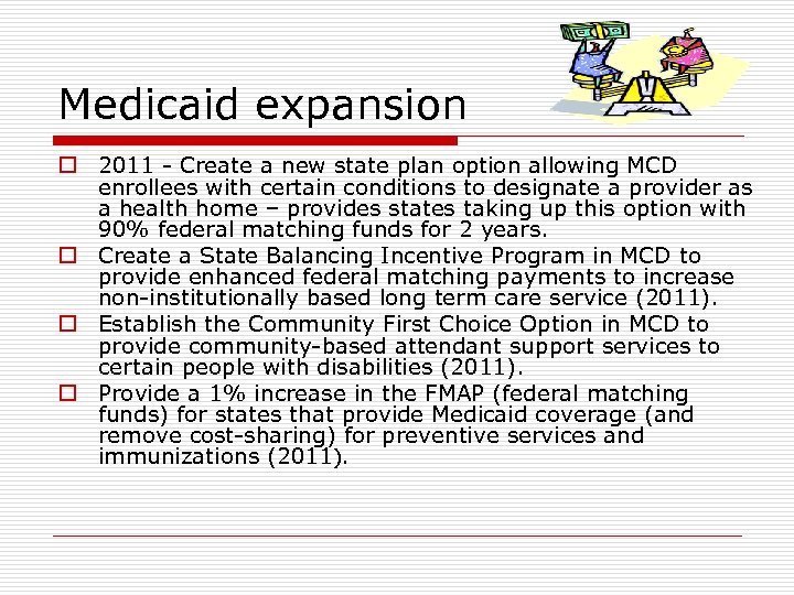 Medicaid expansion o 2011 - Create a new state plan option allowing MCD enrollees