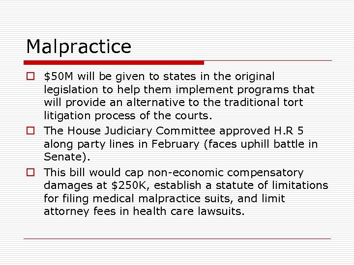 Malpractice o $50 M will be given to states in the original legislation to