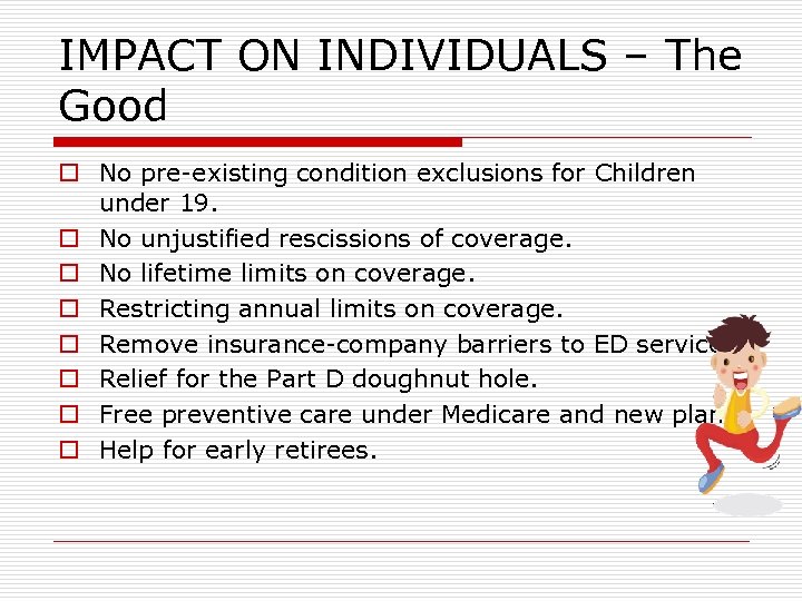 IMPACT ON INDIVIDUALS – The Good o No pre-existing condition exclusions for Children under