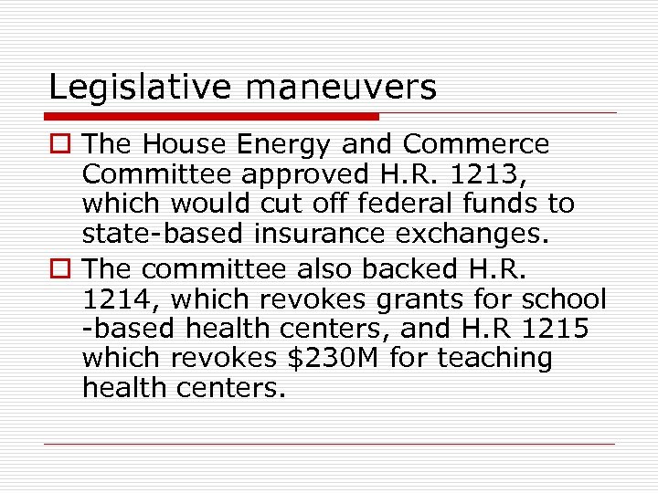 Legislative maneuvers o The House Energy and Commerce Committee approved H. R. 1213, which