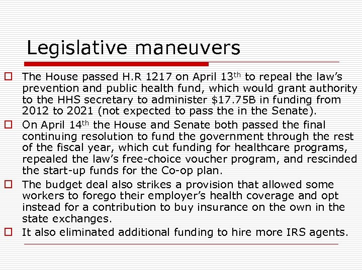 Legislative maneuvers o The House passed H. R 1217 on April 13 th to