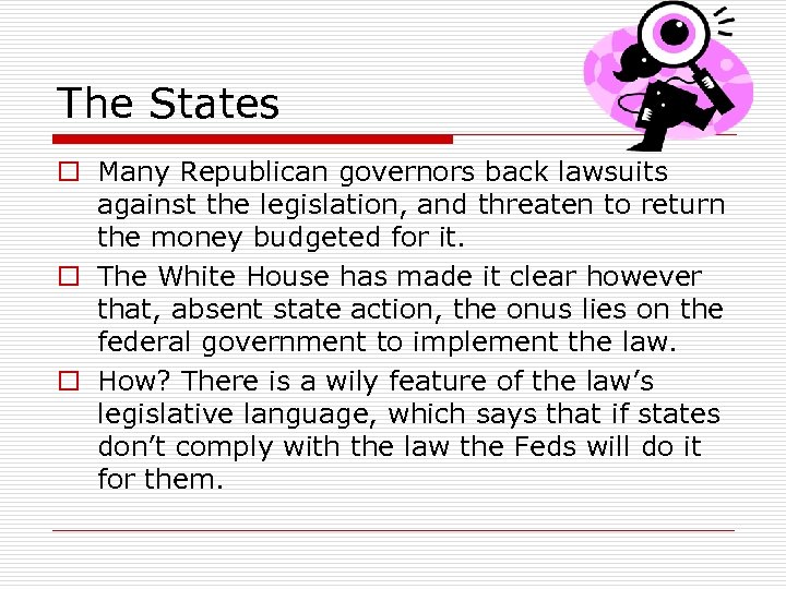 The States o Many Republican governors back lawsuits against the legislation, and threaten to