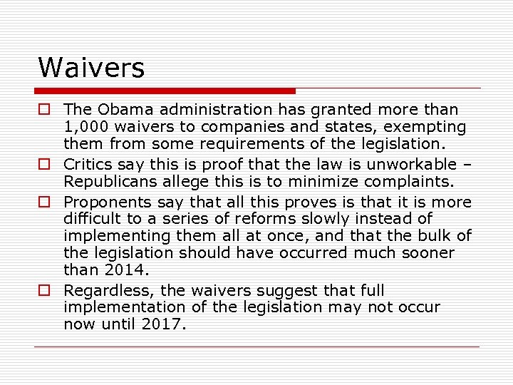 Waivers o The Obama administration has granted more than 1, 000 waivers to companies