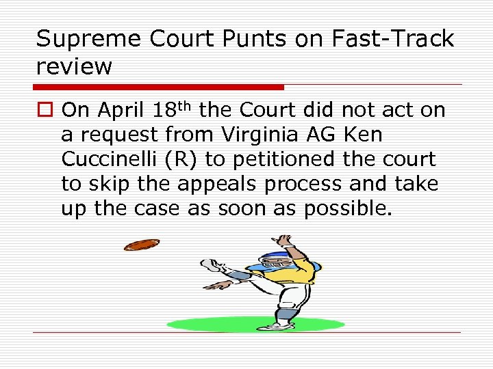 Supreme Court Punts on Fast-Track review o On April 18 th the Court did