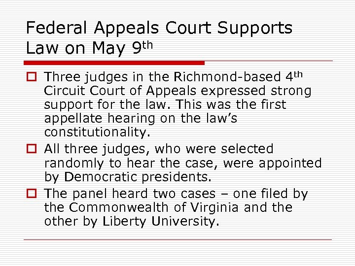 Federal Appeals Court Supports Law on May 9 th o Three judges in the