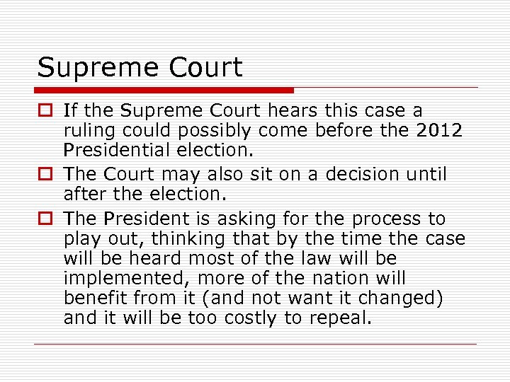 Supreme Court o If the Supreme Court hears this case a ruling could possibly