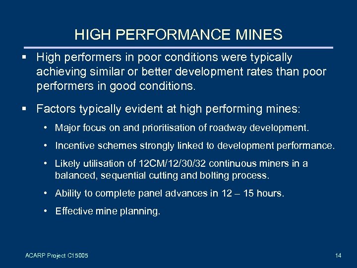 HIGH PERFORMANCE MINES § High performers in poor conditions were typically achieving similar or