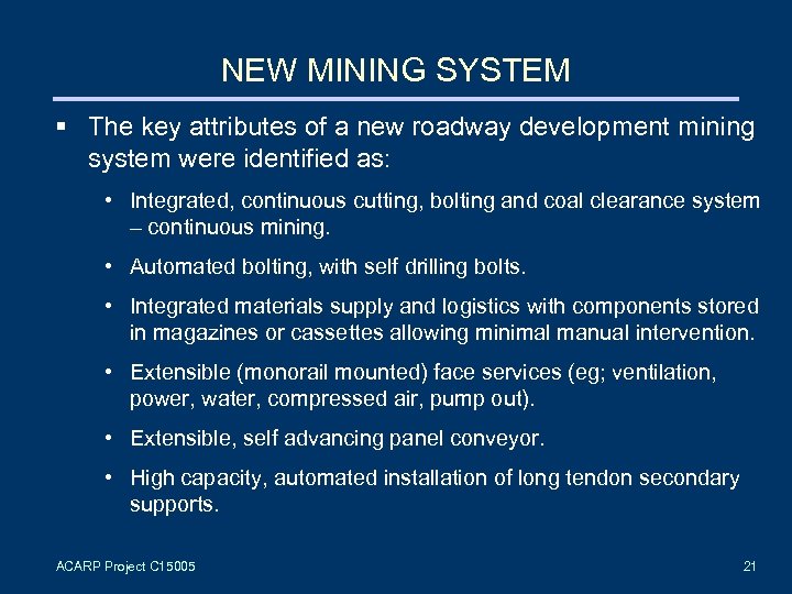 NEW MINING SYSTEM § The key attributes of a new roadway development mining system