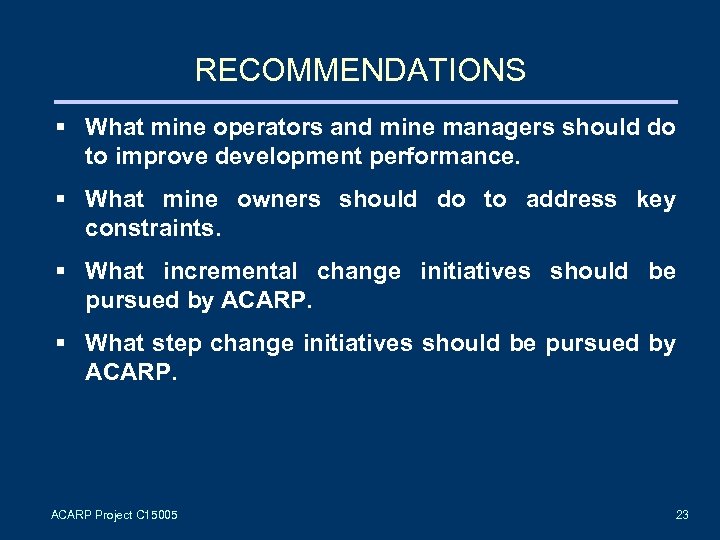 RECOMMENDATIONS § What mine operators and mine managers should do to improve development performance.