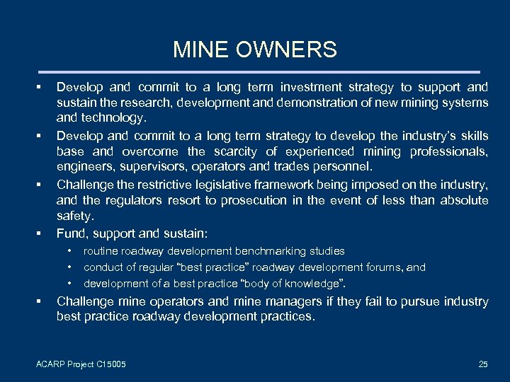 MINE OWNERS § § Develop and commit to a long term investment strategy to