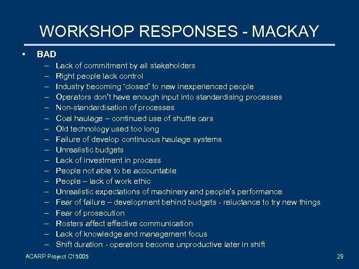 WORKSHOP RESPONSES - MACKAY • BAD – – – – – Lack of commitment