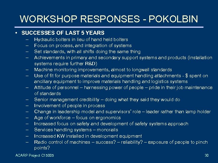 WORKSHOP RESPONSES - POKOLBIN • SUCCESSES OF LAST 5 YEARS – – – –