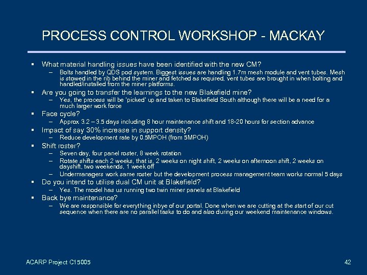 PROCESS CONTROL WORKSHOP - MACKAY § What material handling issues have been identified with