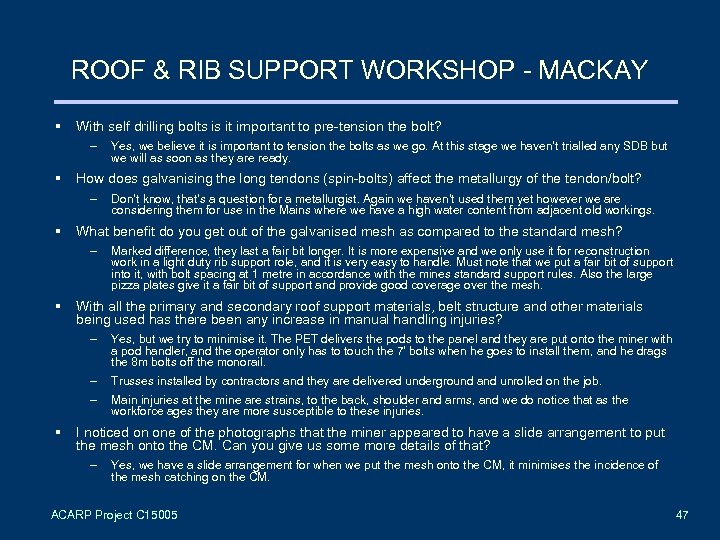 ROOF & RIB SUPPORT WORKSHOP - MACKAY § With self drilling bolts is it