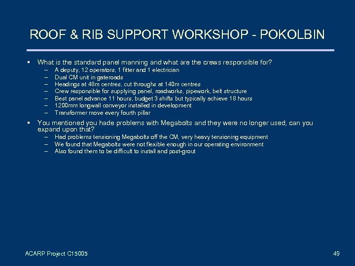 ROOF & RIB SUPPORT WORKSHOP - POKOLBIN § What is the standard panel manning