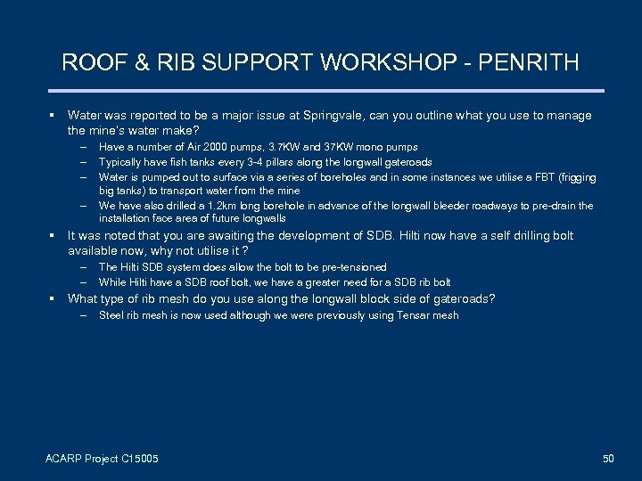 ROOF & RIB SUPPORT WORKSHOP - PENRITH § Water was reported to be a