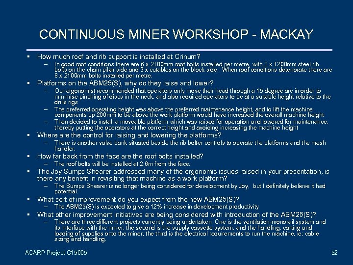 CONTINUOUS MINER WORKSHOP - MACKAY § How much roof and rib support is installed