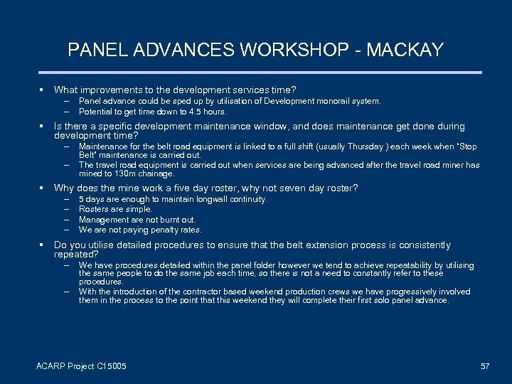 PANEL ADVANCES WORKSHOP - MACKAY § What improvements to the development services time? –