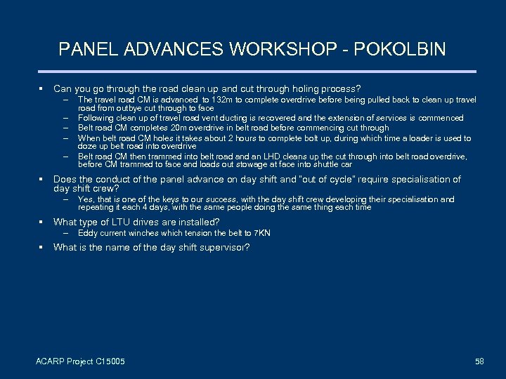 PANEL ADVANCES WORKSHOP - POKOLBIN § Can you go through the road clean up