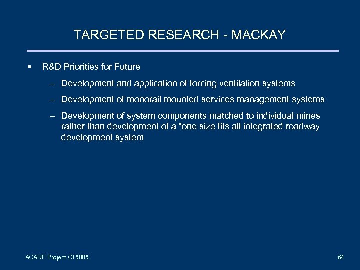 TARGETED RESEARCH - MACKAY § R&D Priorities for Future – Development and application of