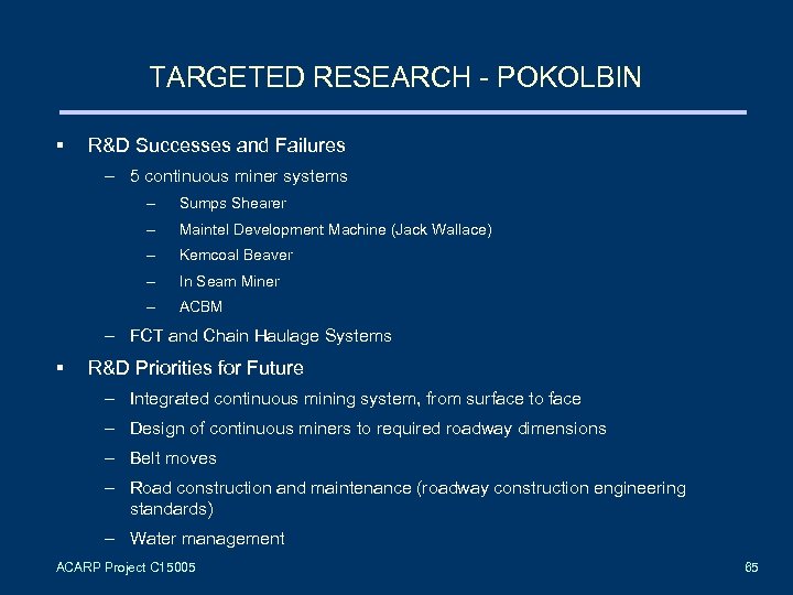 TARGETED RESEARCH - POKOLBIN § R&D Successes and Failures – 5 continuous miner systems