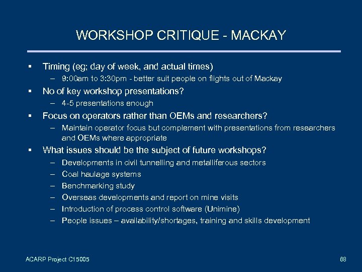 WORKSHOP CRITIQUE - MACKAY § Timing (eg; day of week, and actual times) –