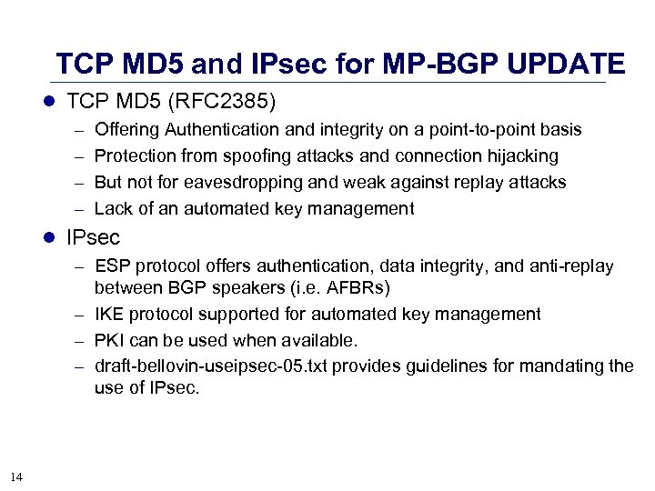 TCP MD 5 and IPsec for MP-BGP UPDATE l TCP MD 5 (RFC 2385)