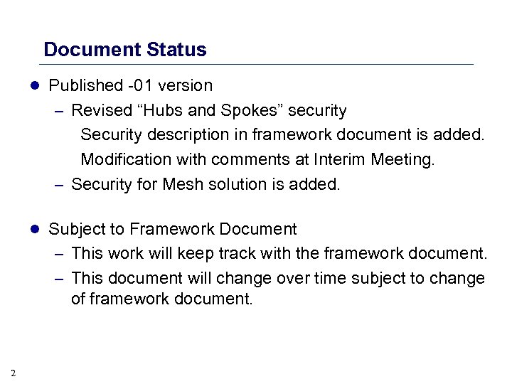 Document Status l Published -01 version – Revised “Hubs and Spokes” security Security description