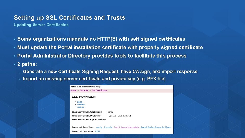 Setting up SSL Certificates and Trusts Updating Server Certificates • Some organizations mandate no