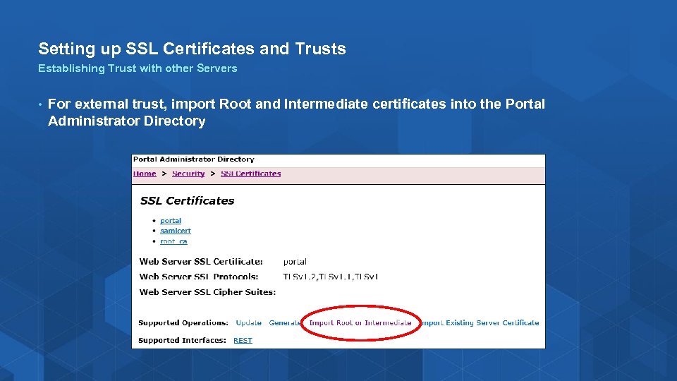Setting up SSL Certificates and Trusts Establishing Trust with other Servers • For external