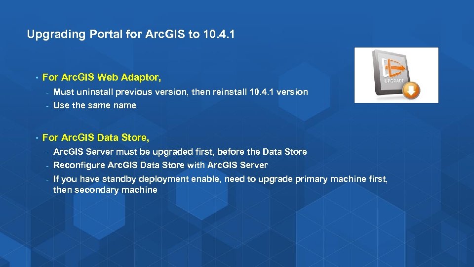 Upgrading Portal for Arc. GIS to 10. 4. 1 • For Arc. GIS Web