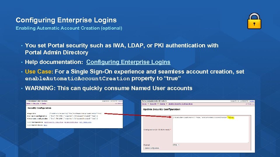 Configuring Enterprise Logins Enabling Automatic Account Creation (optional) • You set Portal security such