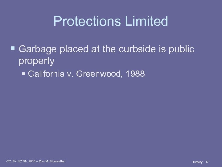 Protections Limited § Garbage placed at the curbside is public property § California v.