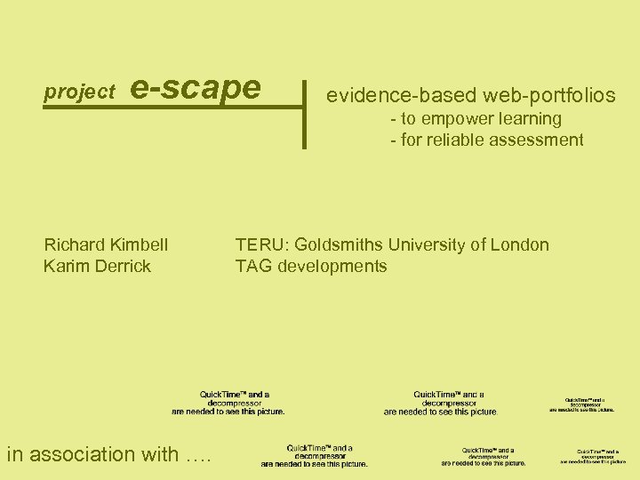 project e-scape evidence-based web-portfolios - to empower learning - for reliable assessment Richard Kimbell