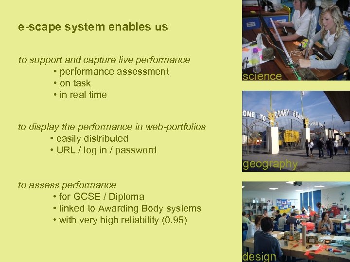 e-scape system enables us to support and capture live performance • performance assessment •